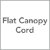 Flat Canopy / Cord