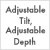 Adjustable Tilt/Adjustable Depth