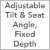 Adjustable Tilt & Seat Angle/Fixed Depth