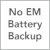 No EM Battery Backup